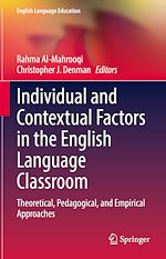 Télécharger le livre :  Individual and Contextual Factors in the English Language Classroom