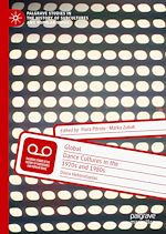 Télécharger le livre :  Global Dance Cultures in the 1970s and 1980s