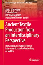 Télécharger le livre :  Ancient Textile Production from an Interdisciplinary Perspective
