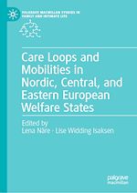 Télécharger le livre :  Care Loops and Mobilities in Nordic, Central, and Eastern European Welfare States
