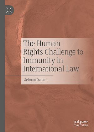 Téléchargez le livre :  The Human Rights Challenge to Immunity in International Law
