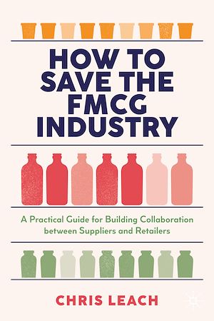 Téléchargez le livre :  How to Save the FMCG Industry