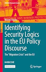 Download this eBook Identifying Security Logics in the EU Policy Discourse