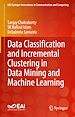 Télécharger le livre :  Data Classification and Incremental Clustering in Data Mining and Machine Learning