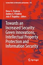 Télécharger le livre :  Towards an Increased Security: Green Innovations, Intellectual Property Protection and Information Security