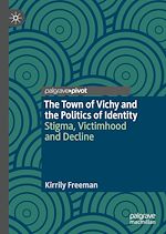 Télécharger le livre :  The Town of Vichy and the Politics of Identity