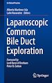 Télécharger le livre :  Laparoscopic Common Bile Duct Exploration
