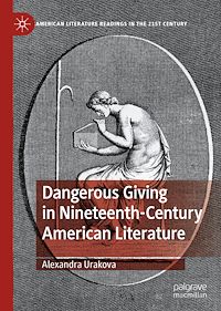 Télécharger le livre :  Dangerous Giving in Nineteenth-Century American Literature