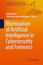 Télécharger le livre :  Illumination of Artificial Intelligence in Cybersecurity and Forensics