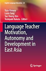 Télécharger le livre :  Language Teacher Motivation, Autonomy and Development in East Asia