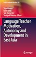 Télécharger le livre :  Language Teacher Motivation, Autonomy and Development in East Asia
