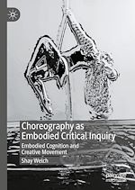 Télécharger le livre :  Choreography as Embodied Critical Inquiry