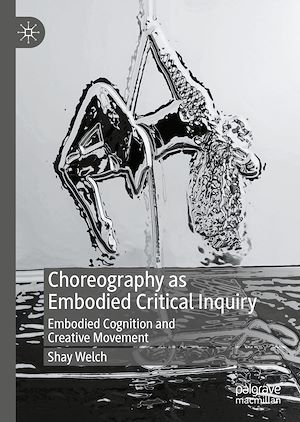 Téléchargez le livre :  Choreography as Embodied Critical Inquiry