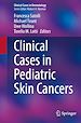 Télécharger le livre :  Clinical Cases in Pediatric Skin Cancers