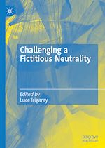 Télécharger le livre :  Challenging a Fictitious Neutrality