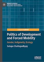 Télécharger le livre :  Politics of Development and Forced Mobility