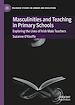 Télécharger le livre :  Masculinities and Teaching in Primary Schools