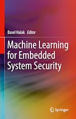 Télécharger le livre :  Machine Learning for Embedded System Security