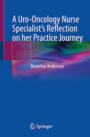 Téléchargez le livre :  A Uro-Oncology Nurse Specialist's Reflection on her Practice Journey