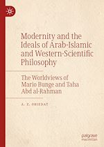 Télécharger le livre :  Modernity and the Ideals of Arab-Islamic and Western-Scientific Philosophy