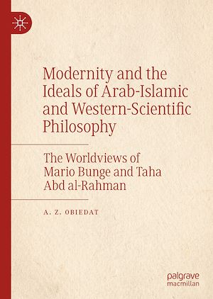 Télécharger le livre :  Modernity and the Ideals of Arab-Islamic and Western-Scientific Philosophy