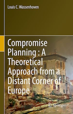 Téléchargez le livre :  Compromise Planning : A Theoretical Approach from a Distant Corner of Europe