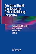 Télécharger le livre :  Arts Based Health Care Research: A Multidisciplinary Perspective