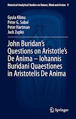 Télécharger le livre :  John Buridan's Questions on Aristotle's De Anima – Iohannis Buridani Quaestiones in Aristotelis De Anima