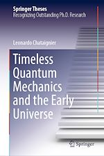 Télécharger le livre :  Timeless Quantum Mechanics and the Early Universe