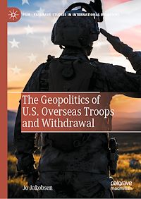 Télécharger le livre :  The Geopolitics of U.S. Overseas Troops and Withdrawal