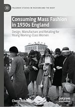 Télécharger le livre :  Consuming Mass Fashion in 1930s England