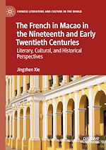 Télécharger le livre :  The French in Macao in the Nineteenth and Early Twentieth Centuries