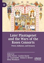 Télécharger le livre :  Later Plantagenet and the Wars of the Roses Consorts