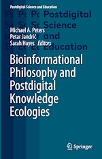 Télécharger le livre :  Bioinformational Philosophy and Postdigital Knowledge Ecologies