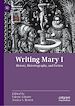 Télécharger le livre :  Writing Mary I