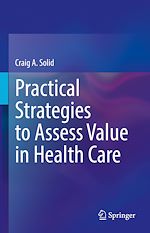 Télécharger le livre :  Practical Strategies to Assess Value in Health Care