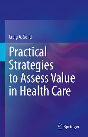 Téléchargez le livre :  Practical Strategies to Assess Value in Health Care