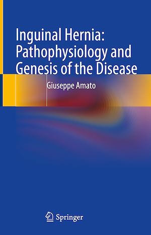 Téléchargez le livre :  Inguinal Hernia: Pathophysiology and Genesis of the Disease