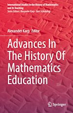 Télécharger le livre :  Advances In The History Of Mathematics Education