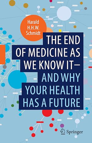 Téléchargez le livre :  The end of medicine as we know it - and why your health has a future