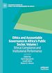 Télécharger le livre :  Ethics and Accountable Governance in Africa's Public Sector, Volume I