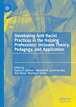 Télécharger le livre :  Developing Anti-Racist Practices in the Helping Professions: Inclusive Theory, Pedagogy, and Application