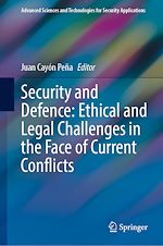 Download this eBook Security and Defence: Ethical and Legal Challenges in the Face of Current Conflicts