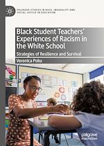 Télécharger le livre :  Black Student Teachers' Experiences of Racism in the White School