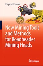 Télécharger le livre :  New Mining Tools and Methods for Roadheader Mining Heads
