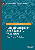Télécharger le livre :  A Critical Companion to Neil Gaiman's "Neverwhere"