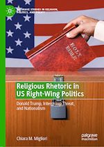 Télécharger le livre :  Religious Rhetoric in US Right-Wing Politics