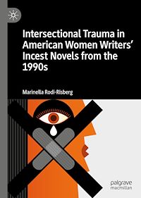 Télécharger le livre :  Intersectional Trauma in American Women Writers' Incest Novels from the 1990s