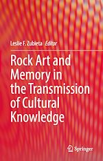 Télécharger le livre :  Rock Art and Memory in the Transmission of Cultural Knowledge