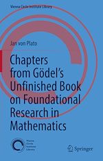 Télécharger le livre :  Chapters from Gödel's Unfinished Book on Foundational Research in Mathematics